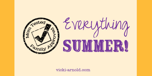 Everything Summer the ultimate summer link up from Mom Tested, Family Approved