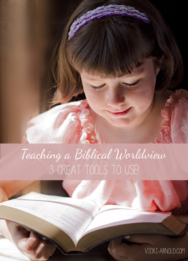 Teaching a Biblical Worldview | Vicki-Arnold.com