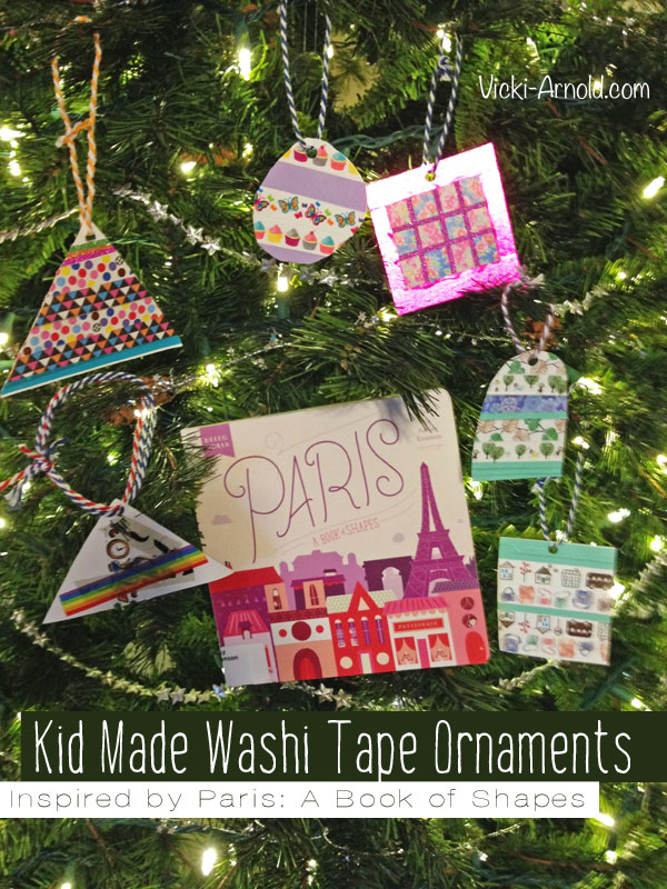 Kid Made Washi Tape Ornaments - Inspired by the board book Paris: A Book of Shapes
