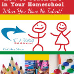 How to Teach Art in Your Homeschool When You Have No Talent!